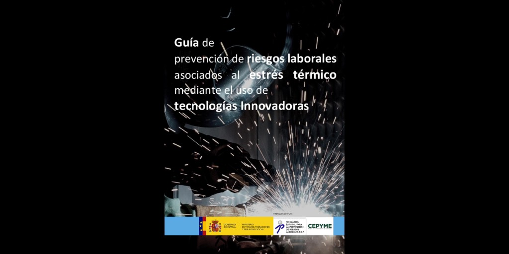 Descarga: Guía de prevención de riesgos laborales asociados al estrés térmico mediante el uso de tecnologías Innovadoras